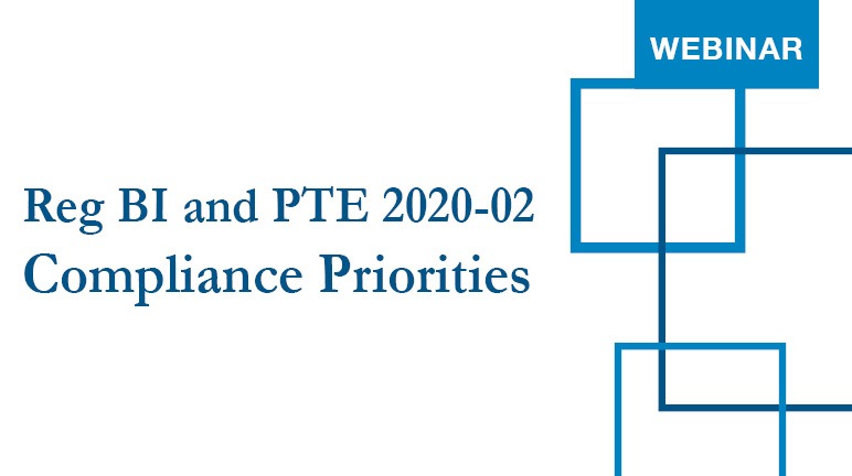 Reg BI and PTE 2020-02 Compliance Priorities