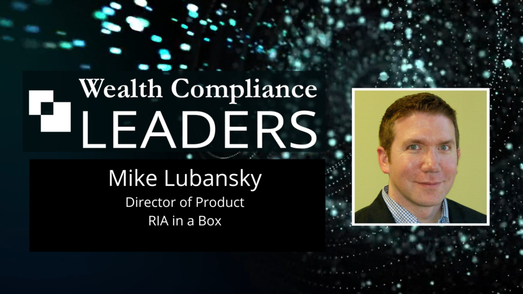 Wealth Compliance Leaders Mike Lubansky RIA in a Box